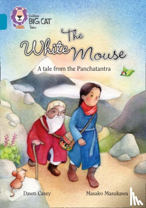 Casey, Dawn - The White Mouse: A Folk Tale from The Panchatantra