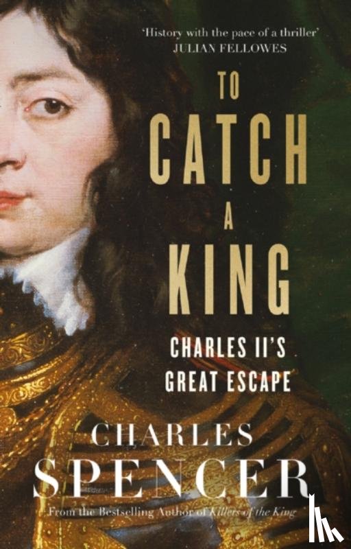 Spencer, Charles - To Catch A King