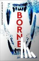 VanderMeer, Jeff - Borne
