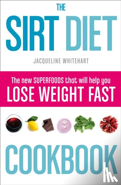 Whitehart, Jacqueline - The Sirt Diet Cookbook