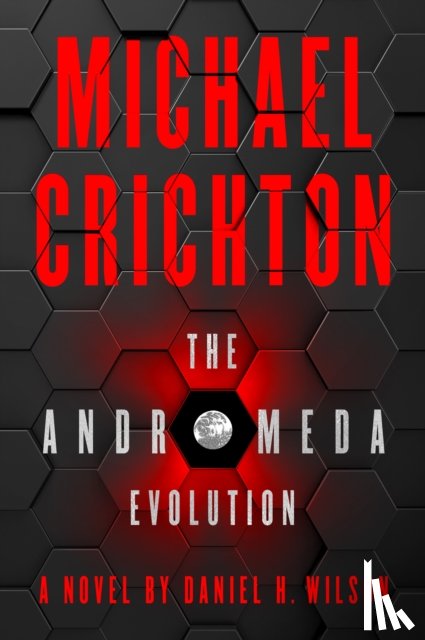 Crichton, Michael, Wilson, Daniel H. - The Andromeda Evolution