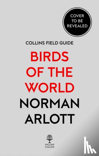 Arlott, Norman, Perlo, Ber van, Mata, Jorge R. Rodriguez, Carrizo, Gustavo - Collins Birds of the World