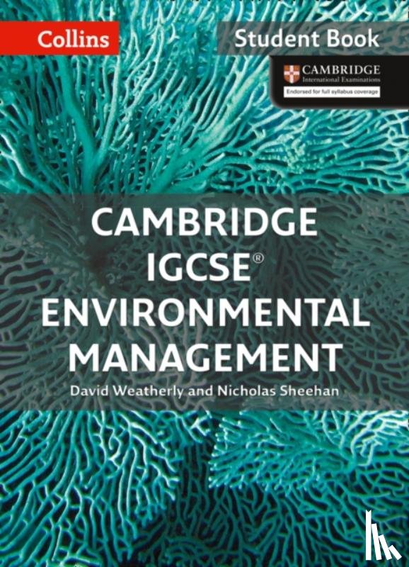 Weatherly, David, Sheehan, Nicholas - Cambridge IGCSE™ Environmental Management Student's Book
