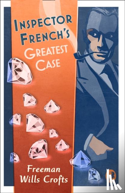 Freeman Wills Crofts - Inspector French's Greatest Case