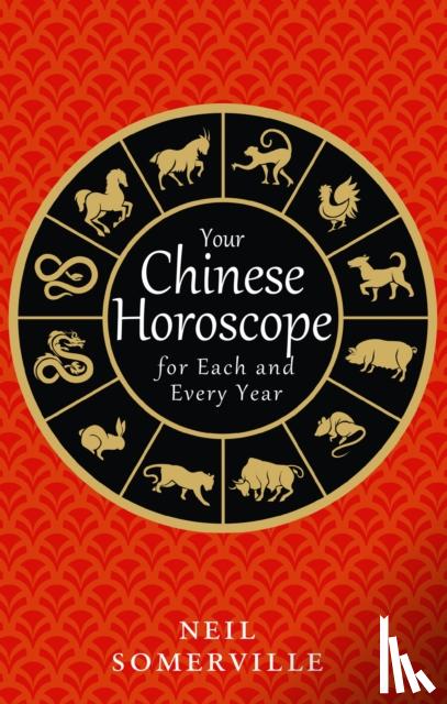 Somerville, Neil - Your Chinese Horoscope for Each and Every Year