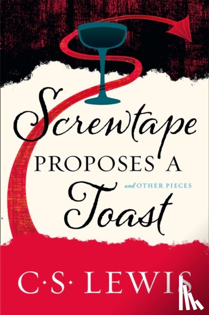 Lewis, C. S. - Screwtape Proposes a Toast
