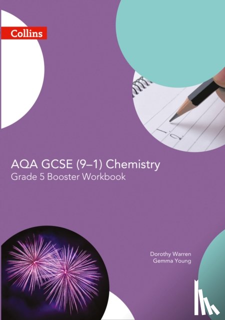 Warren, Dorothy, Young, Gemma - AQA GCSE Chemistry 9-1 Grade 5 Booster Workbook