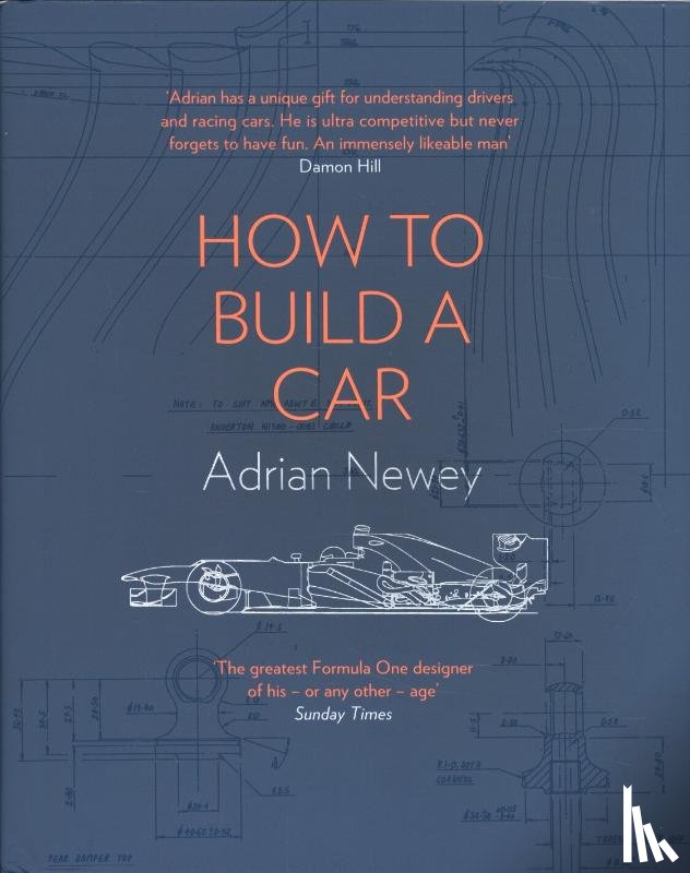 Newey, Adrian - How to Build a Car