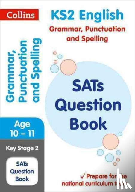 Collins KS2 - KS2 Grammar, Punctuation and Spelling SATs Practice Question Book