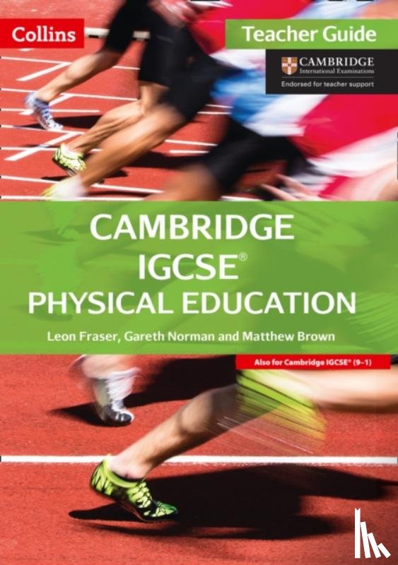 Fraser, Leon - Cambridge IGCSE™ Physical Education Teacher's Guide