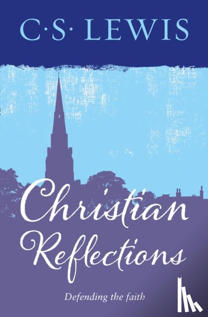 Lewis, C. S. - Christian Reflections