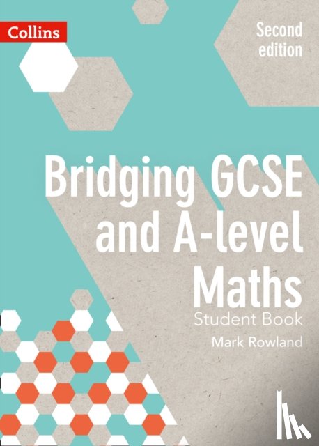 Rowland, Mark - Bridging GCSE and A-level Maths Student Book