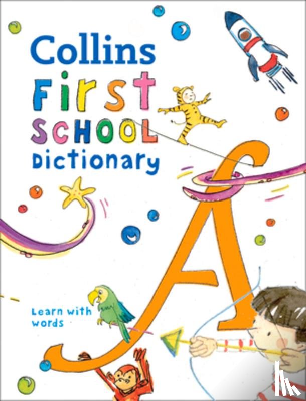 Collins Dictionaries - First School Dictionary