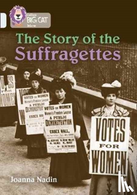 Nadin, Joanna - The Story of the Suffragettes