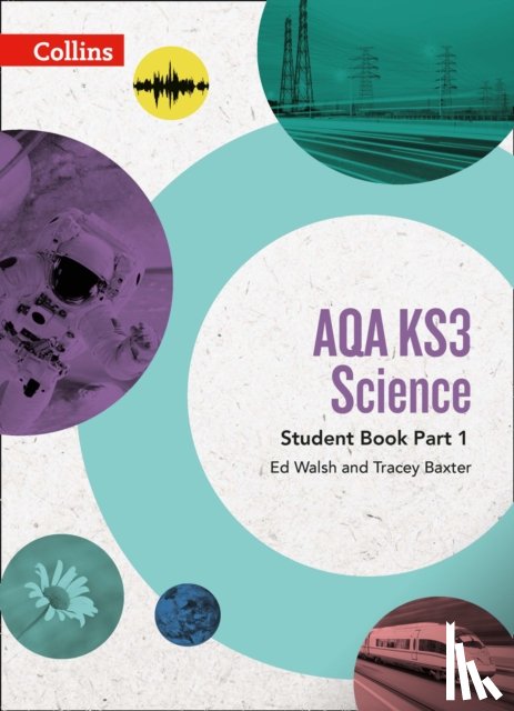 Walsh, Ed, Baxter, Tracey - AQA KS3 Science Student Book Part 1