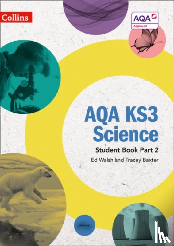 Walsh, Ed, Baxter, Tracey - AQA KS3 Science Student Book Part 2