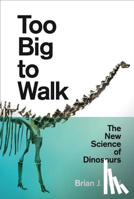 Ford, Brian J. - Too Big to Walk