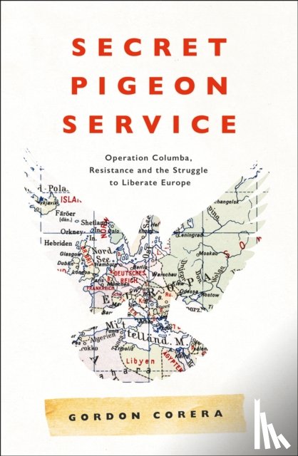 Corera, Gordon - Secret Pigeon Service