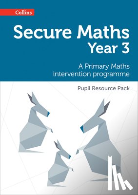 Hodge, Paul - Secure Year 3 Maths Pupil Resource Pack: A Primary Maths intervention programme