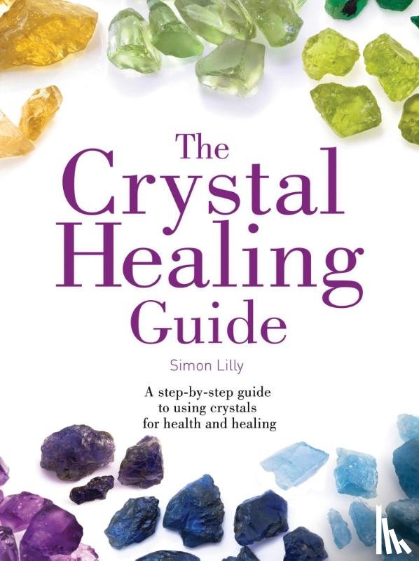 Lilly, Simon - The Crystal Healing Guide