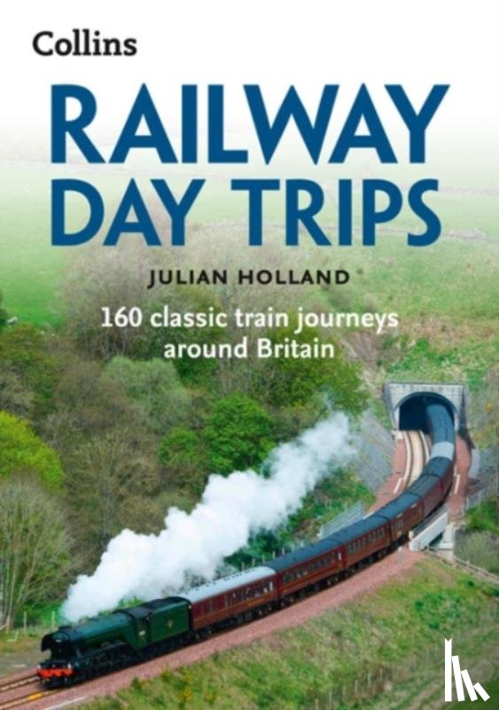 Holland, Julian, Collins Books - Railway Day Trips