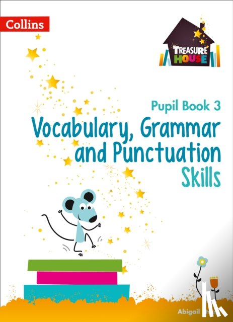 Steel, Abigail - Vocabulary, Grammar and Punctuation Skills Pupil Book 3