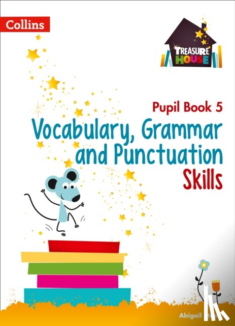 Steel, Abigail - Vocabulary, Grammar and Punctuation Skills Pupil Book 5