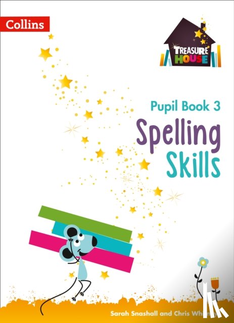 Snashall, Sarah, Whitney, Chris - Spelling Skills Pupil Book 3