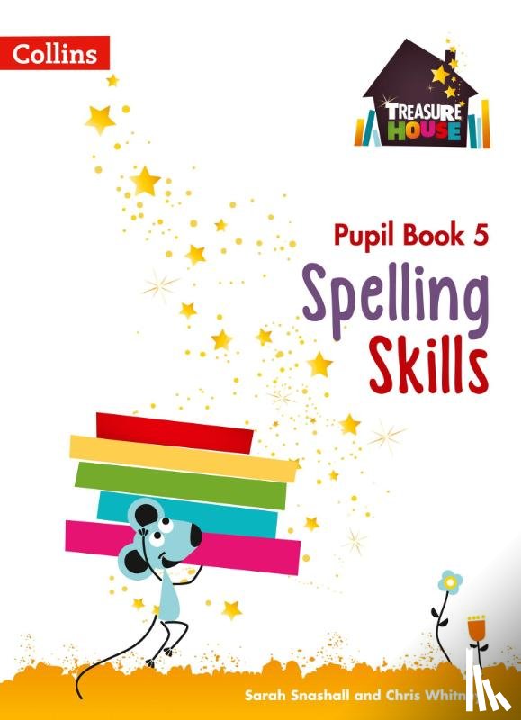 Snashall, Sarah, Whitney, Chris - Spelling Skills Pupil Book 5