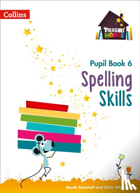Snashall, Sarah, Whitney, Chris - Spelling Skills Pupil Book 6