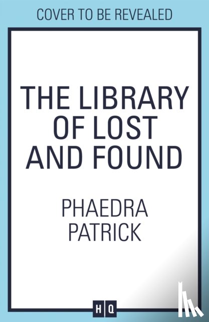 Patrick, Phaedra - The Library of Lost and Found