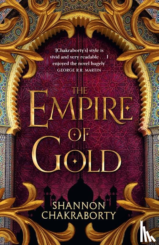 Chakraborty, Shannon - The Empire of Gold