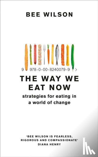 Wilson, Bee - The Way We Eat Now