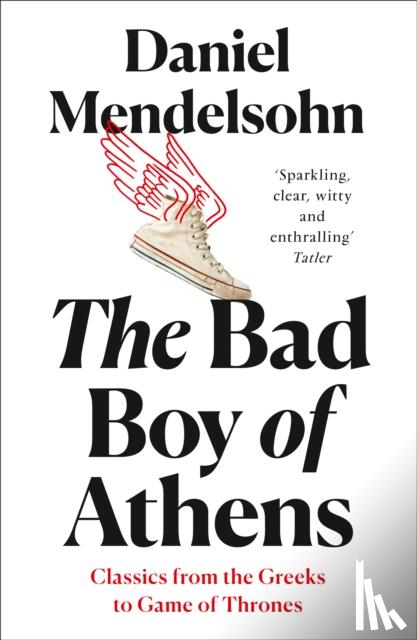 Mendelsohn, Daniel - The Bad Boy of Athens