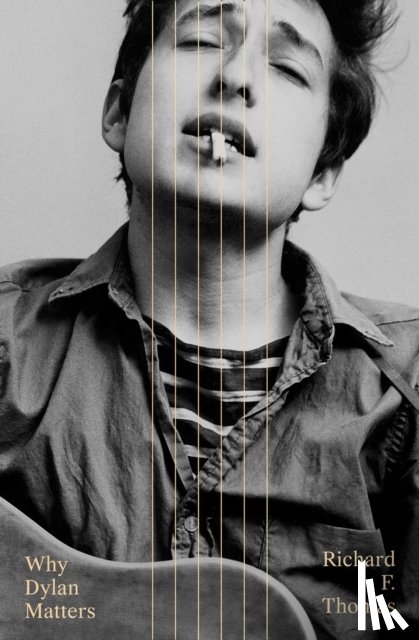 Thomas, Richard F. - Why Dylan Matters