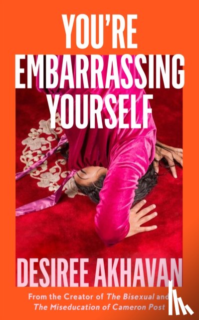 Akhavan, Desiree - You're Embarrassing Yourself