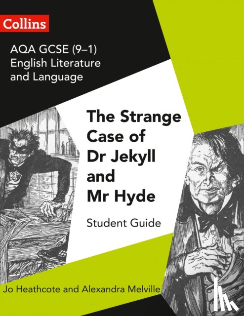 Heathcote, Jo, Melville, Alexandra - AQA GCSE (9-1) English Literature and Language - Dr Jekyll and Mr Hyde