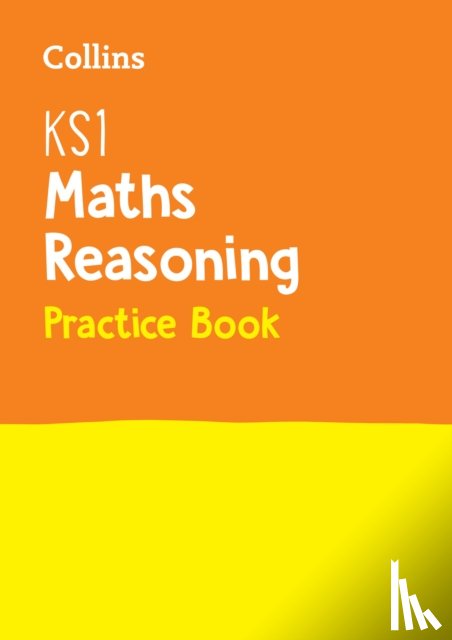 Collins KS1 - KS1 Maths Reasoning Practice Book