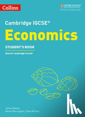 Beere, James, Borrington, Karen, Riches, Clive - Cambridge IGCSE™ Economics Student’s Book