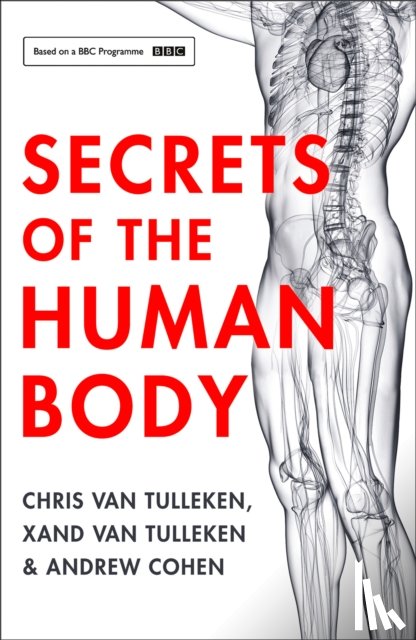Tulleken, Chris van, Tulleken, Xand van, Cohen, Andrew - Secrets of the Human Body