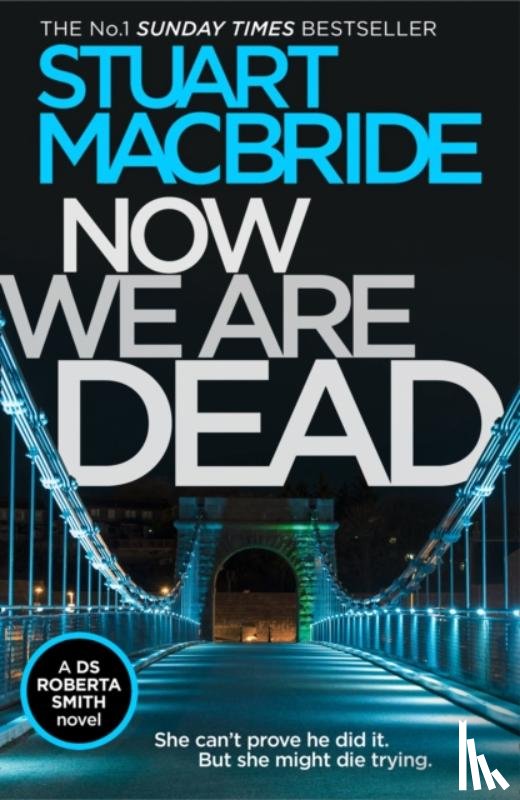 MacBride, Stuart - Now We Are Dead