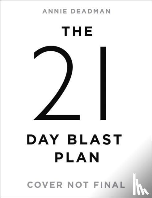 Deadman, Annie - The 21 Day Blast Plan
