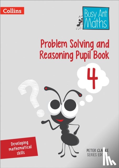 Clarke, Peter - Problem Solving and Reasoning Pupil Book 4