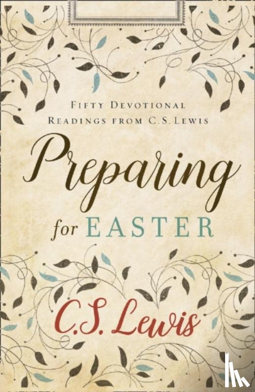 Lewis, C. S. - Preparing for Easter