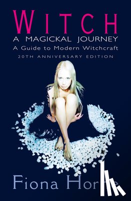 Horne, Fiona - Witch: a Magickal Journey