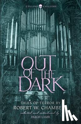 Chambers, Robert W. - Out of the Dark