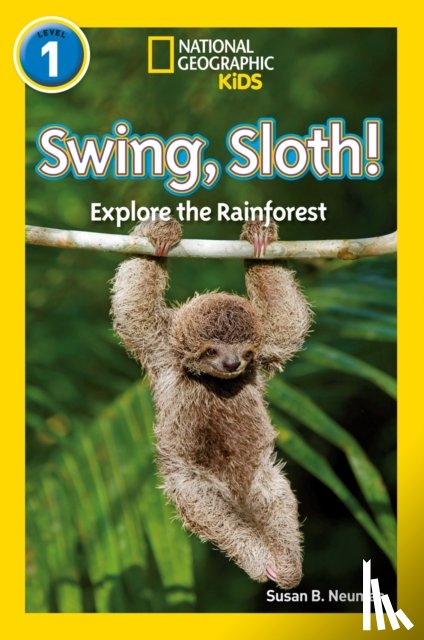 Neuman, Susan B., National Geographic Kids - Swing, Sloth!