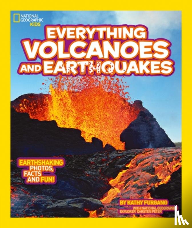 National Geographic Kids - Everything: Volcanoes and Earthquakes