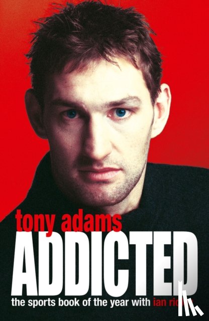 Adams, Tony - Addicted