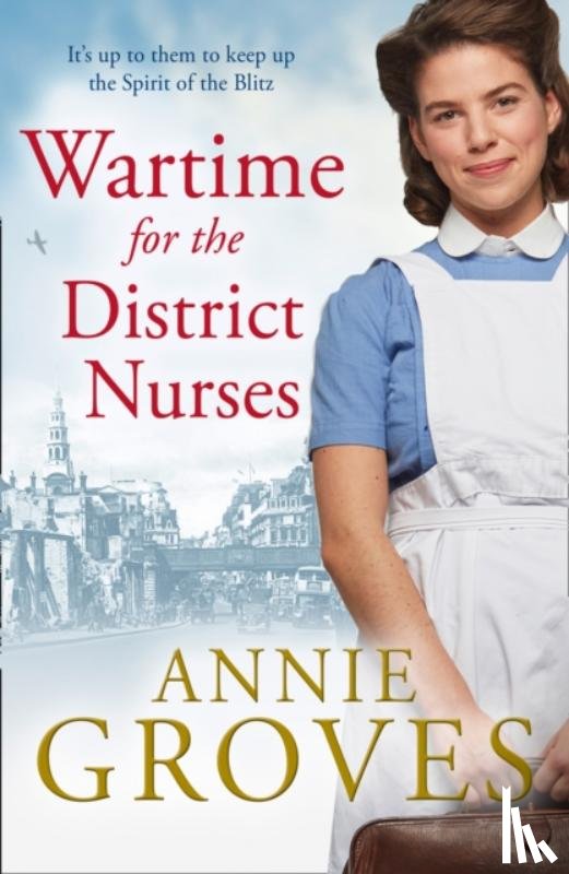 Groves, Annie - Wartime for the District Nurses